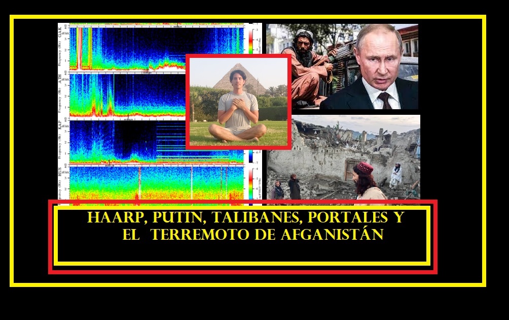 HAARP, Putin, Talibanes, Portales y el terremoto de Afganistán #Katecon2006 #NOM #Conspiración